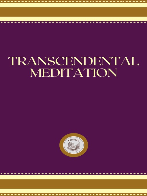 Title details for TRANSCENDENTAL MEDITATION by LIBROTEKA - Available
